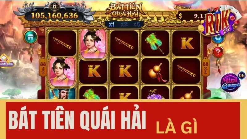 Bát tiên quái hải tại Rikvip là gì? Bát tiên quái hải tại Rikvip là gì?